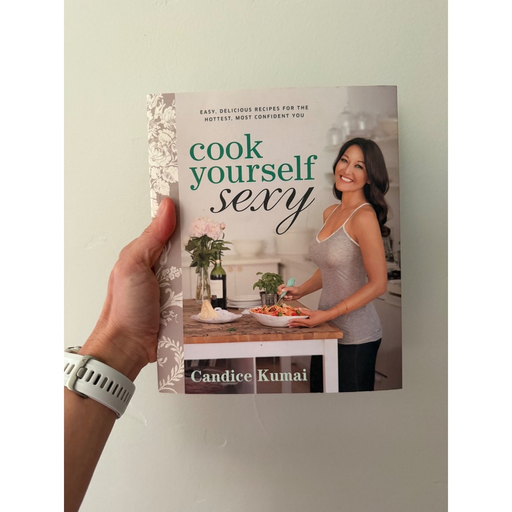 Cook Yourself Sexy Candice Kumai Paperback Cookbook Healthy Recipes‎ Rodale 2012